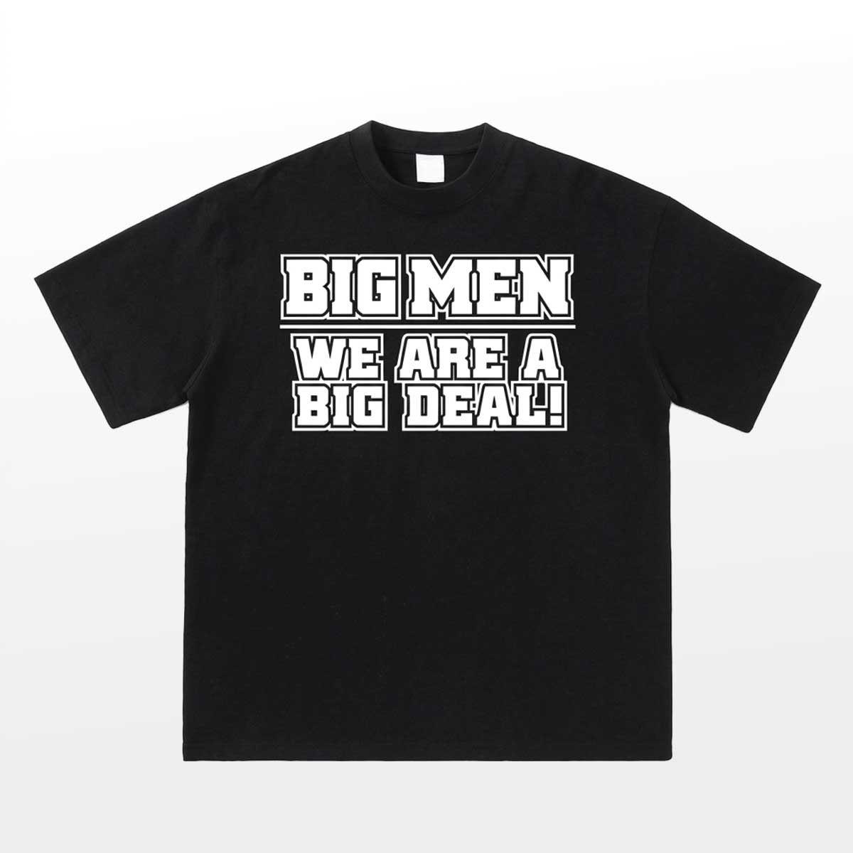 Big Men Big Deal Tee
